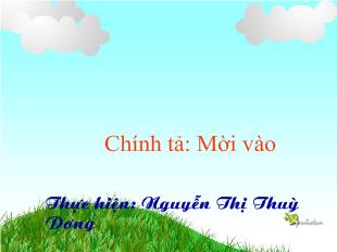 Bài giảng Tiếng Việt Chính tả: Mời vào