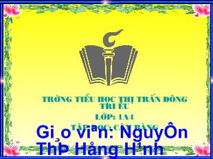 Bài giảng Tiếng Việt lớp 1 - Tập đọc Cây bàng