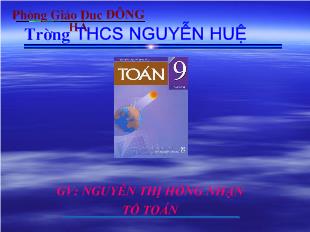 Bài giảng Tiết 34: Ôn tập kỳ 1 đại số 9