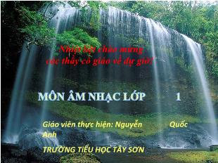 Bài giảng Tiết 8: âm nhạc 1 học hát bài:lí cây xanh