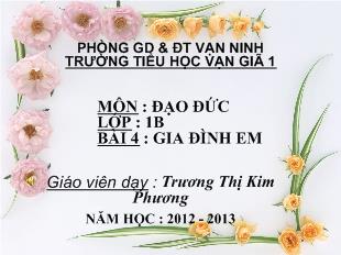 Đạo đức - Bài 4: Gia đình em