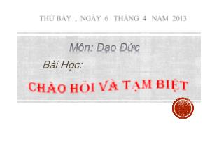 Đạo đức - Chào hỏi và tạm biệt