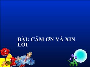 Đạo đức lớp 1 - Bài: Cảm ơn và xin lỗi