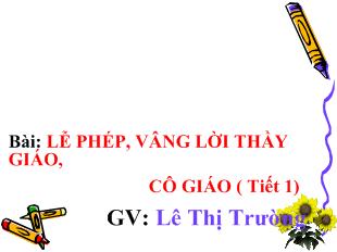 Đao đức lớp 1 - Bài: Lễ phép, vâng lời thầy giáo, cô giáo (tiết 1)