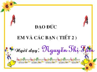 Đạo đức lớp 1 - Em và các bạn (tiết 2)