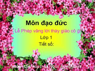 Đạo đức lớp 1: Lễ phép vâng lời thầy cô giáo