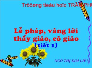 Đạo đức lớp 1 - Lễ phép, vâng lời thầy giáo, cô giáo (tiết 1)