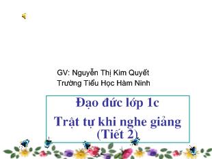 Đạo đức lớp 1 - Trật tự khi nghe giảng (Tiết 2)