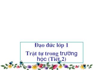 Đạo đức lớp 1 - Trật tự trong trường học (Tiết 2)