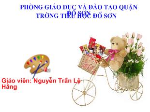 Bài giảng Mĩ thuật Bài 5: Vẽ nét cong_ Nguyễn Trần Lệ Hằng