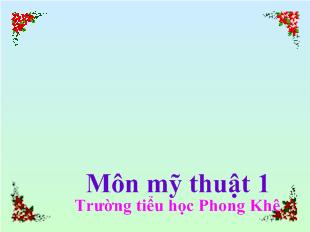 Bài giảng Mỹ thuật Bài 22: Vẽ vật nuôi trong nhà_ Trường tiểu học Phong Khê