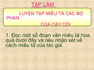 Bài giảng Tập làm văn: luyện tập miêu tả các bộ phận của cây cối