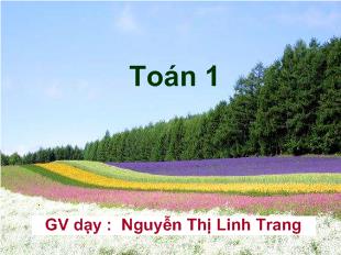 Bài giảng Toán 1 Luyện tập_ Nguyễn Thị Linh Trang