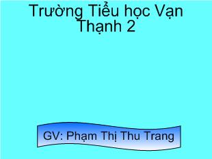 Bài giảng Toán lớp 1 bài: giải toán có lời văn (tt)_ Phạm Thị Thu Trang