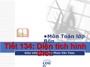 Bài giảng Toán lớp Bốn Tiết 134: Diện tích hình thoi_ Phan Văn Thảo