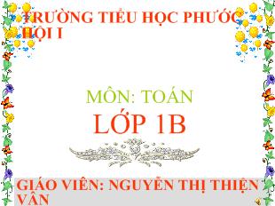 Bài giảng Toán phép cộng trong phạm vi 6_ Nguyễn Thị Thiện Vân