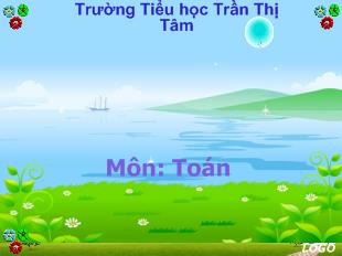 Bài giảng Toán: Phép cộng trong phạm vi 8_Lê Thị Minh Hạnh