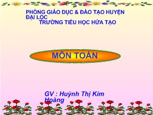 Bài giảng Toán tuần 24: cộng các số tròn chục_ Huỳnh Thị Kim Hoàng