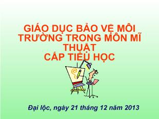 Đề tài Giáo dục bảo vệ môi trường trong môn mĩ thuậtcấp tiểu học