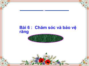 Tự nhiên và xã hội - Bài 6: Chăm sóc và bảo vệ răng