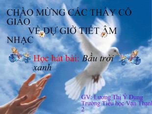 Bài giảng Học hát bài: Bầu trời xanh_ Lương Thị Ý Dung