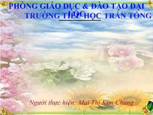 Bài giảng Tập đọc bài: cây và hoa bên lăng bác_ Mai Thị Kim Chung