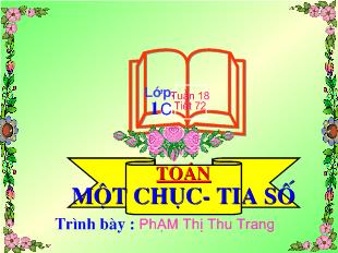 Bài giảng Toán: một chục- Tia số_ Phạm Thị Thu Trang