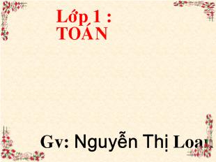 Bài giảng Toán: phép trừ trong phạm vi 9_ Nguyễn Thị Loan