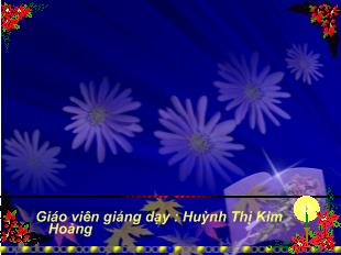 Bài giảng Toán Tuần 27 Bài: Luyện tập chung_ Huỳnh Thị Kim Hoàng