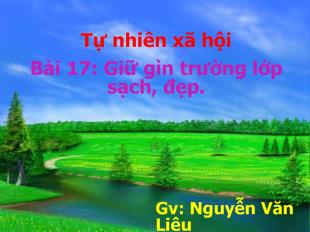 Tự nhiên xã hội - Bài 17: Giữ gìn trường lớp sạch, đẹp