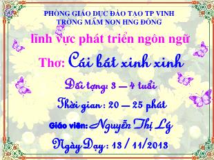 Bài giảng Mầm non Lớp 3 tuổi - Thơ: Cái bát xinh xinh - Nguyễn Thị Lý