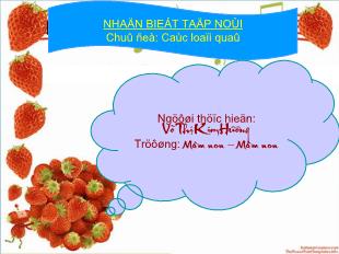 Bài giảng Mầm non Lớp 3 tuổi - Chủ đề: Các loại quả - Võ Thị Kim Hương