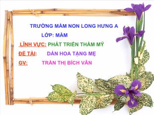 Bài giảng Mầm non Lớp 3 tuổi - Đề tài: Dán hoa tặng mẹ - Trần Thị Bích Vân