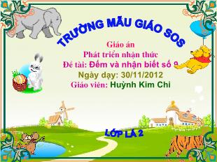 Bài giảng Mầm non Lớp 3 tuổi - Đề tài: Đếm và nhận biết số 9 - Huỳnh Kim Chi