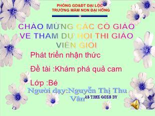 Bài giảng Mầm non Lớp 3 tuổi - Đề tài: Khám phá quả cam - Nguyễn Thị Thu Vân