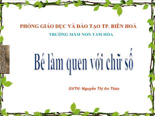 Bài giảng Mầm non Lớp Nhà trẻ - Bé làm quen với chữ số - Nguyễn Thị An Thảo
