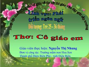 Bài giảng Mầm non Lớp Nhà trẻ - Chủ đề: Cô bác trong trường mầm non - Thơ: Cô giáo em - Nguyễn Thị Nhung