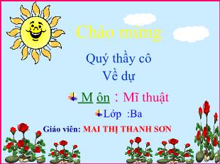 Bài giảng Mỹ thuật 3 - Bài 8: Tập nặn tạo dáng Nặn hoặc xé dán con vật quen thuộc - Mai Thị Thanh Sơn