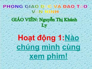 Bàigiảng Mầm non Lớp 3 tuổi - Môi trường xung quanh - Nguyễn Thị Khánh Ly
