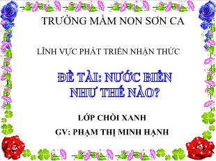 Bài giảng Mầm non Lớp 4 tuổi - Đề tài: Nước biển như thế nào - Phạm Thị Minh Hạnh