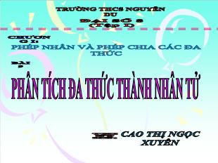 Bài giảng lớp 6 môn toán - Bài 9: Phân tích đa thức thành nhân tử bằng cách phối hợp nhiều phương pháp