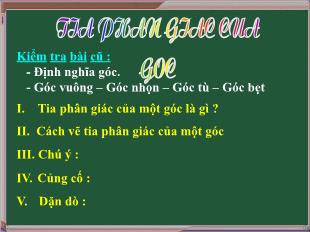 Bài giảng lớp 6 môn toán - Tia phân giác của góc (tiếp)