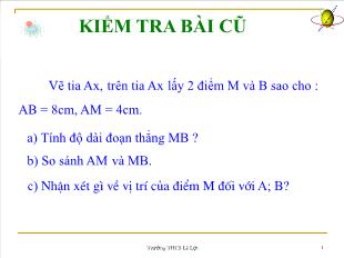 Bài giảng lớp 6 môn toán - Tiết 12: Trung điểm của đoạn thẳng (tiếp)