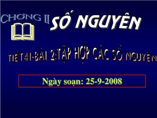 Bài giảng lớp 6 môn toán - Tiết 41 - Bài 2: Tập hợp các số nguyên