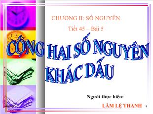 Bài giảng lớp 6 môn toán - Tiết 45 - Bài 5: Cộng hai số nguyên khác dấu