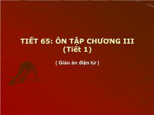 Bài giảng lớp 6 môn toán - Tiết 65: Ôn tập chương III (tiết 1)