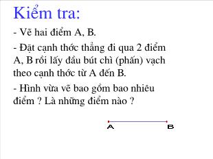 Bài giảng lớp 6 môn toán - Tiết 7 : Đoạn thẳng (tiếp theo)