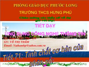 Bài giảng lớp 6 môn toán - Tiết 71: Tính chất cơ bản của phân số (tiếp theo)