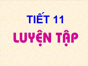 Bài giảng môn Hình học lớp 7 - Tiết 11: Luyện tập