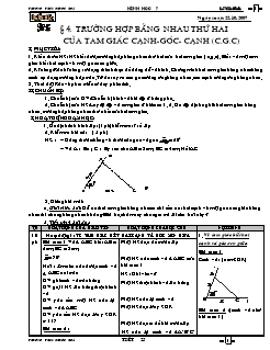 Bài giảng môn Hình học lớp 7 - Tuần 13 - Tiết 25 - Bài4: Trường hợp bằng nhau thứ hai của tam giác cạnh-Góc- cạnh (c.g.c)